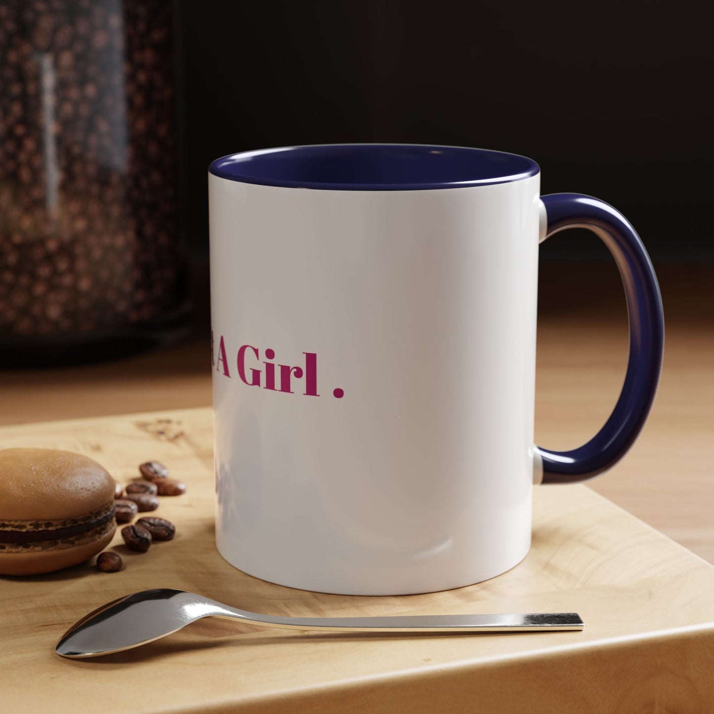 “IM JUST A GIRL “ Accent Coffee Mug (11, 15oz)