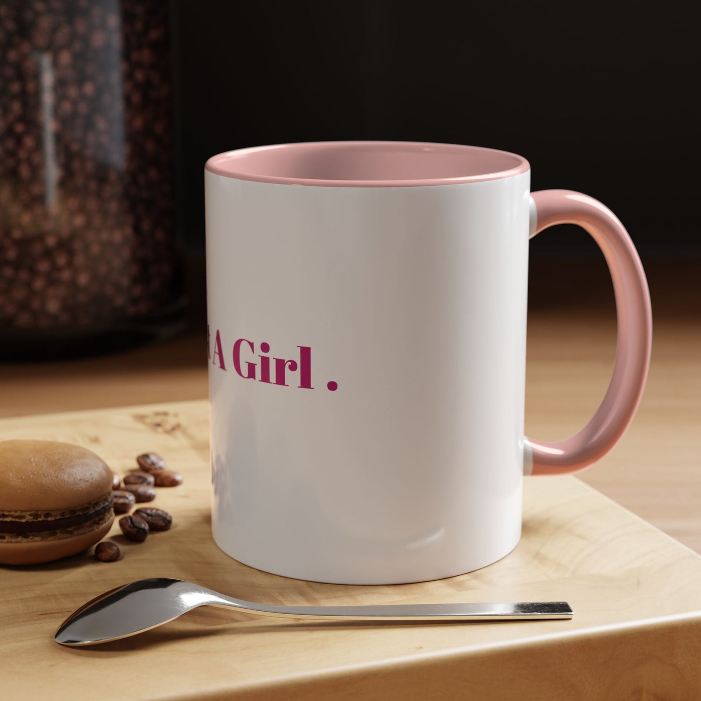 “IM JUST A GIRL “ Accent Coffee Mug (11, 15oz)